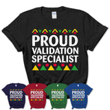 Proud Validation Specialist Africa Pride Black History Month T-Shirt