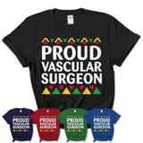Proud Vascular Surgeon Africa Pride Black History Month T-Shirt