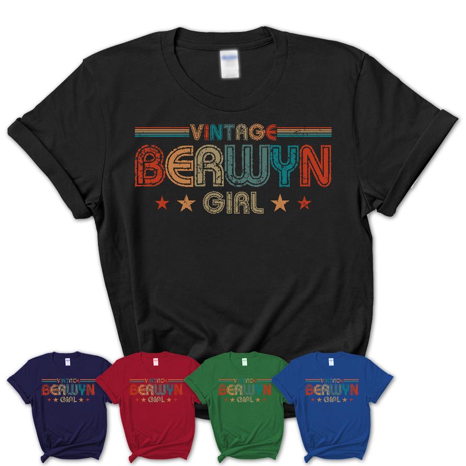 Proud Vintage Berwyn Girl Shirt Illinois Pride Gift Birthday Shirt for Her