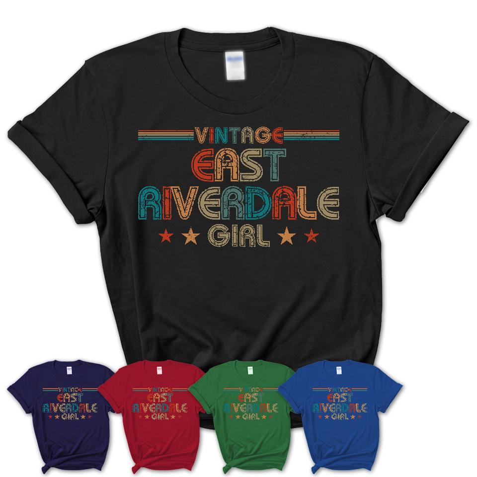 Proud Vintage East Riverdale Girl Shirt Maryland Pride Gift Birthday Shirt for Her