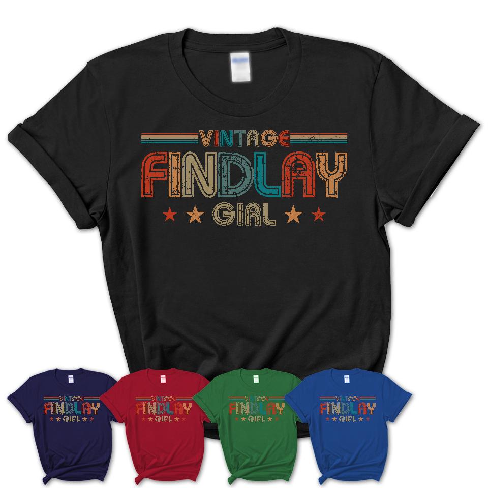 Proud Vintage Findlay Girl Shirt Ohio Pride Gift Birthday Shirt for Her