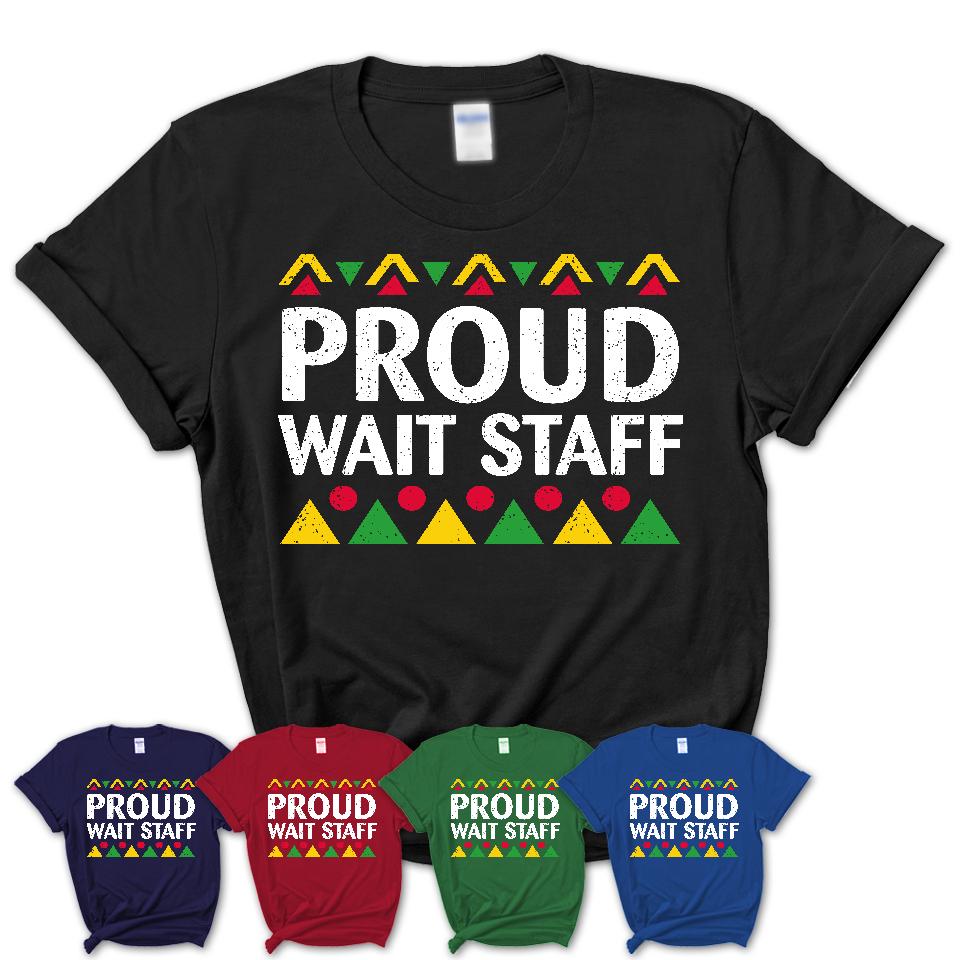Proud Wait Staff Africa Pride Black History Month T-Shirt