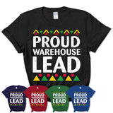 Proud Warehouse Lead Africa Pride Black History Month T-Shirt