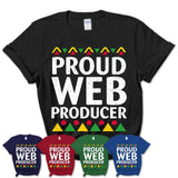 Proud Web Producer Africa Pride Black History Month T-Shirt