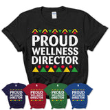 Proud Wellness Director Africa Pride Black History Month T-Shirt