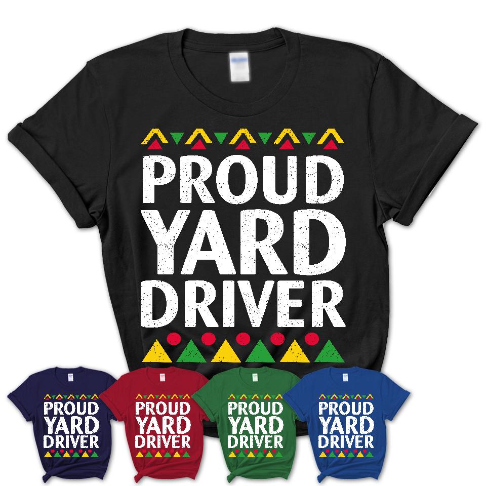 Proud Yard Driver Africa Pride Black History Month T-Shirt