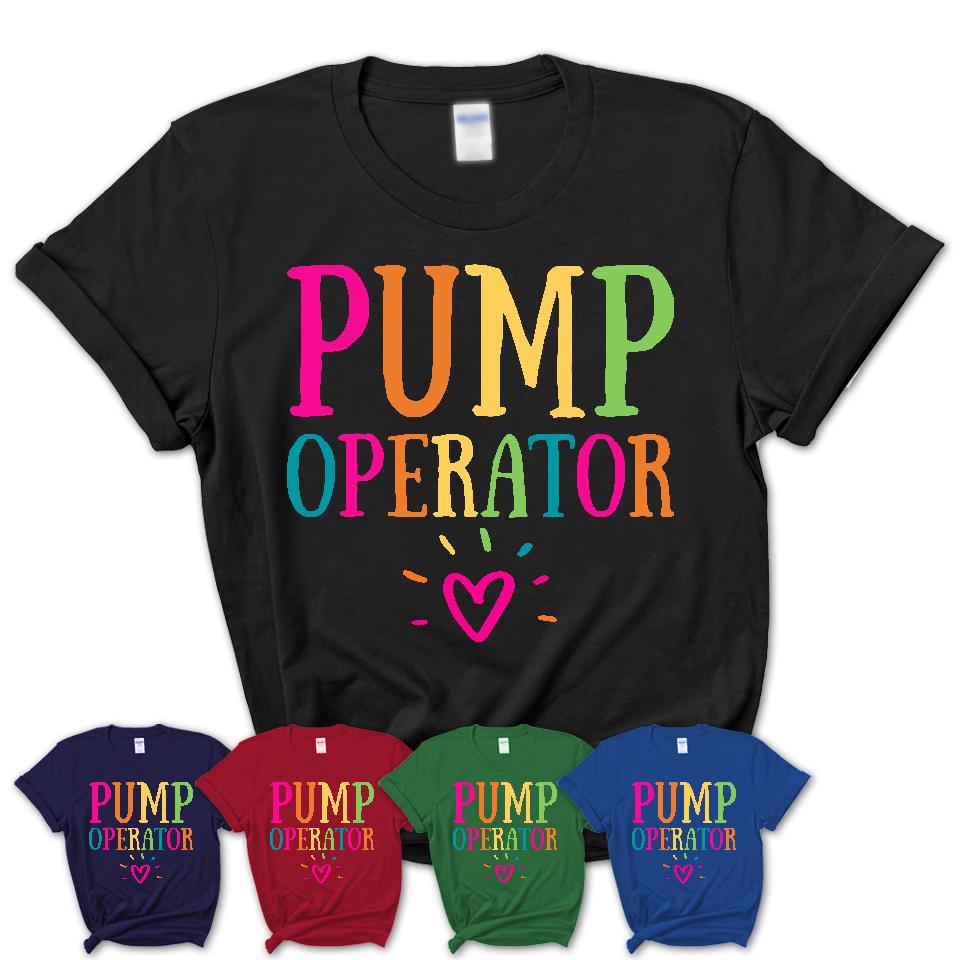 Pump Operator Rainbow Lettering Heart Shirt, Employee Appreciation Gifts