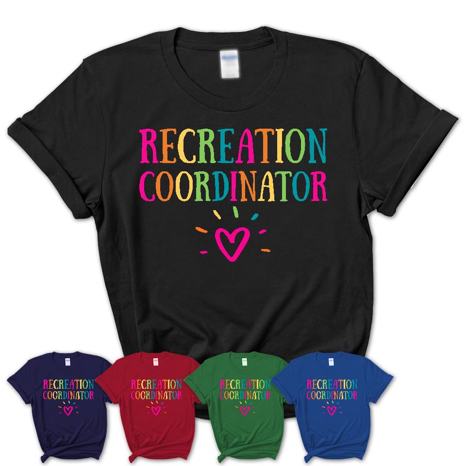 Recreation Coordinator Rainbow Lettering Heart Shirt, Employee Appreciation Gifts