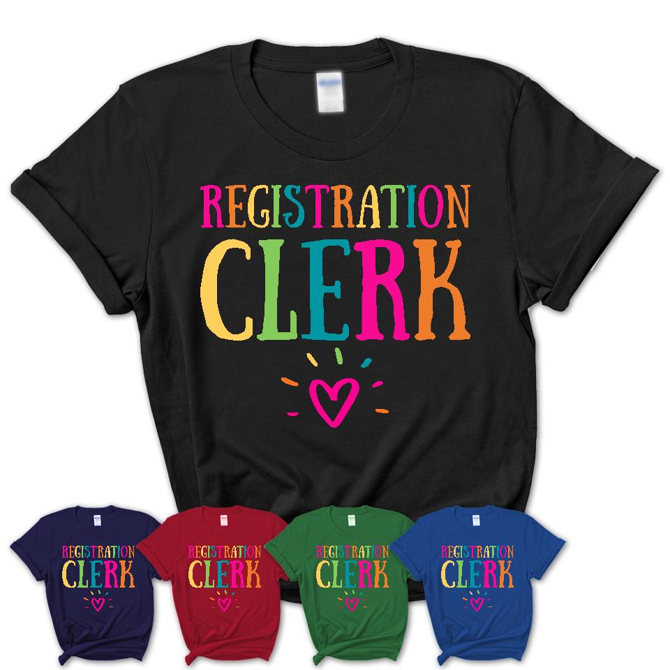 Registration Clerk Rainbow Lettering Heart Shirt, Employee Appreciation Gifts