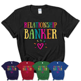 Relationship Banker Rainbow Lettering Heart Shirt, Employee Appreciation Gifts