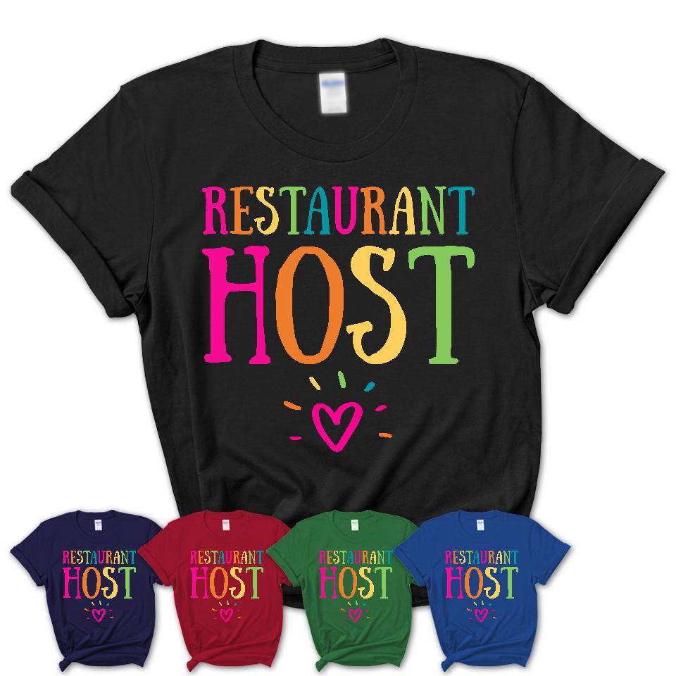 Restaurant Host Rainbow Lettering Heart Shirt, Employee Appreciation Gifts