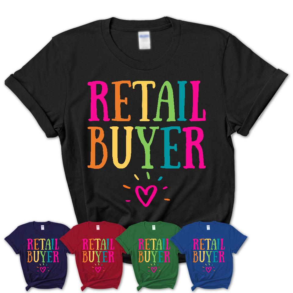 Retail Buyer Rainbow Lettering Heart Shirt, Employee Appreciation Gifts