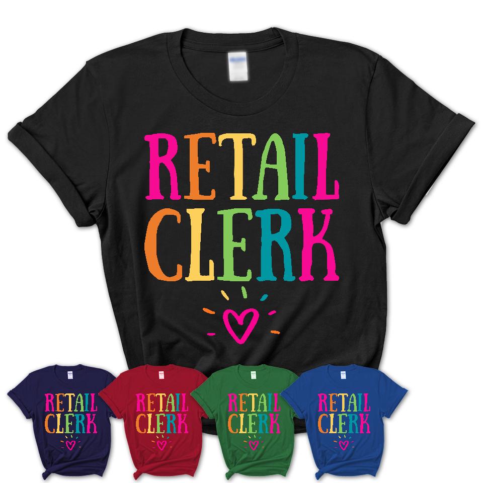 Retail Clerk Rainbow Lettering Heart Shirt, Employee Appreciation Gifts