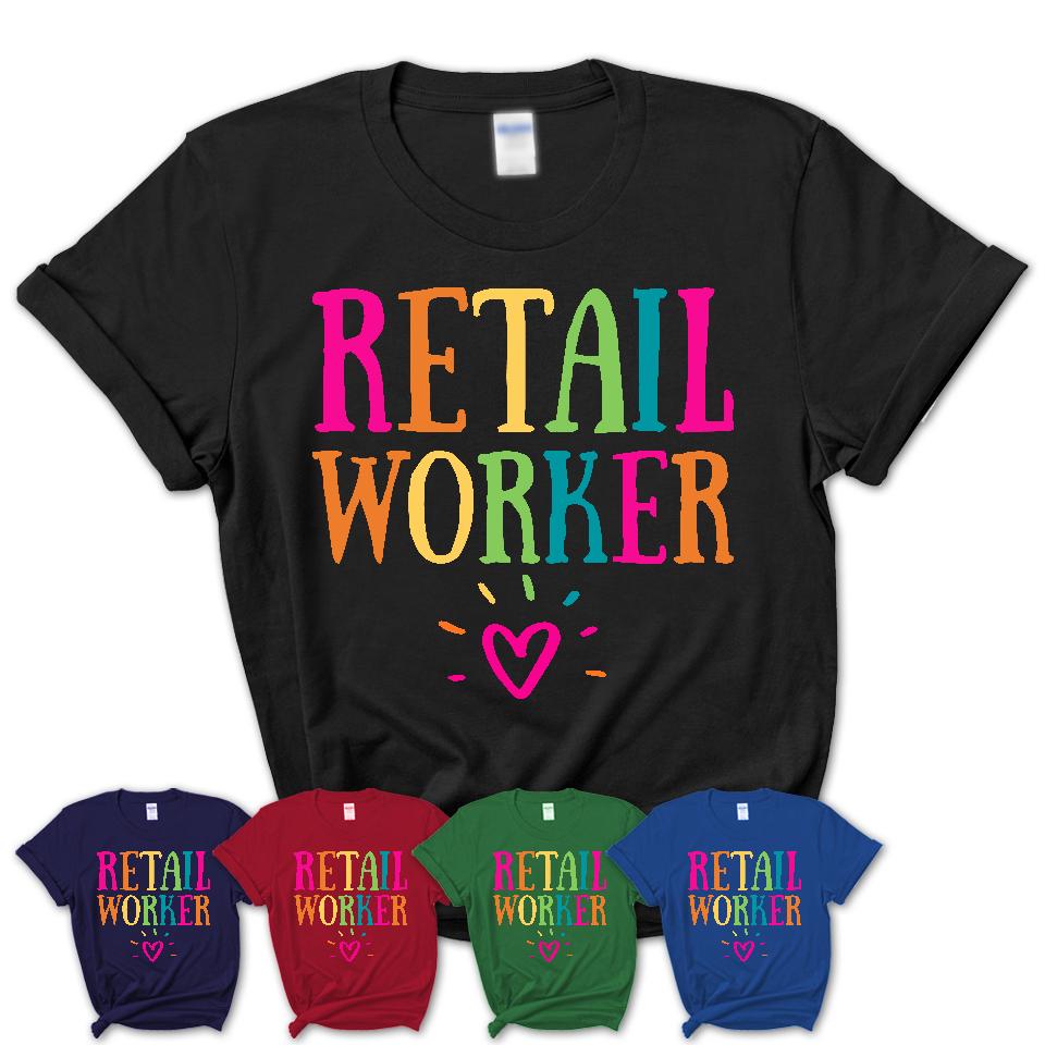 Retail Worker Rainbow Lettering Heart Shirt, Employee Appreciation Gifts