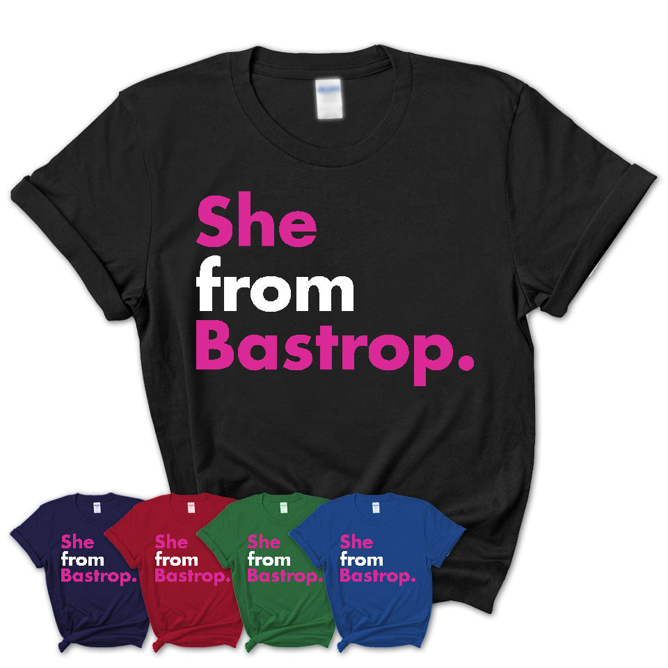 She From Bastrop Shirt Texas State Birthday Gift For Her