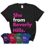 She From Beverly Hills Shirt California State Birthday Gift For Her
