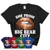 She From Big Bear City California T-Shirt Black Lives Matter Sexy Lips Girl Shirt