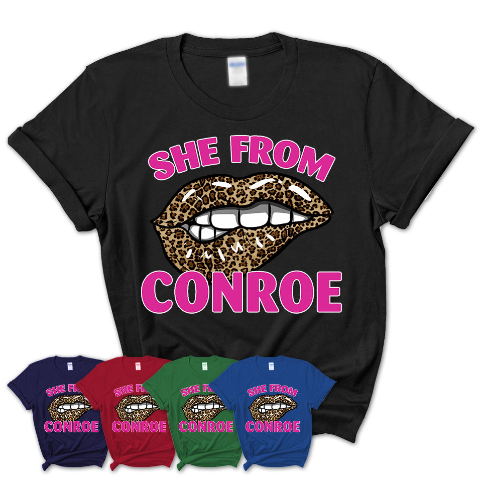 She From Conroe Texas Gift Cheetah Leopard Sexy Lips Shirt