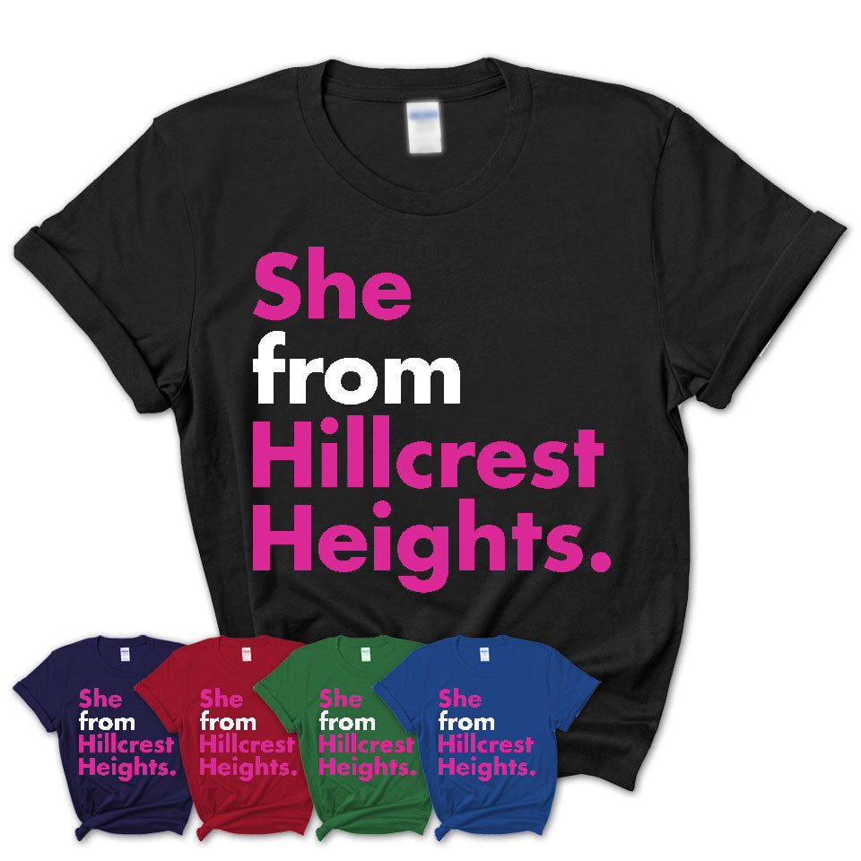 She From Hillcrest Heights Shirt Maryland State Birthday Gift For Her