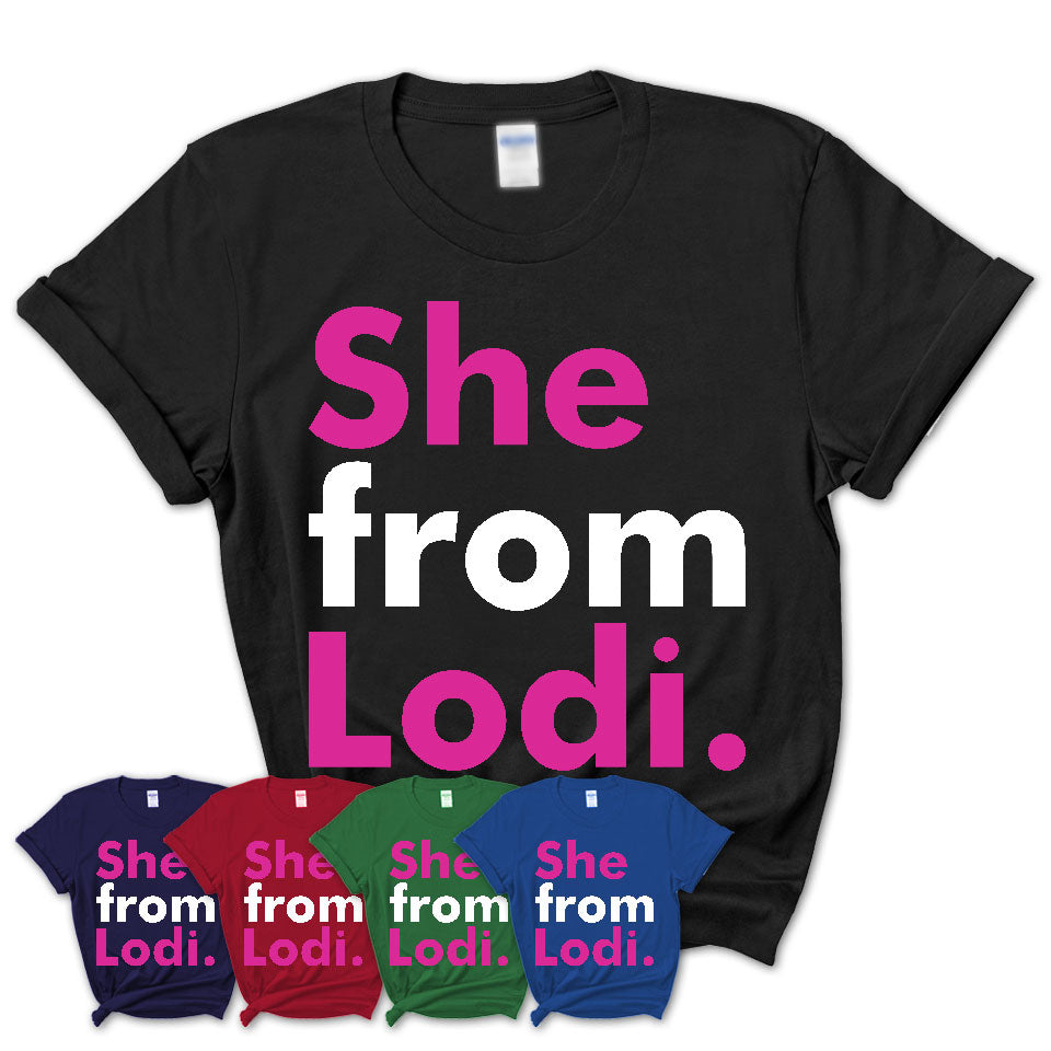She From Lodi Shirt California State Birthday Gift For Her