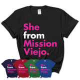 She From Mission Viejo Shirt California State Birthday Gift For Her