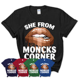 She From Moncks Corner South Carolina T-Shirt Black Lives Matter Sexy Lips Girl Shirt
