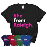 She From Raleigh Shirt North Carolina State Birthday Gift For Her
