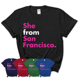 She From San Francisco Shirt California State Birthday Gift For Her