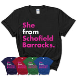 She From Schofield Barracks Shirt Hawaii State Birthday Gift For Her