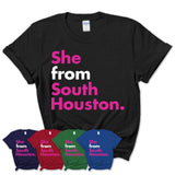 She From South Houston Shirt Texas State Birthday Gift For Her