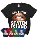 She From Staten Island New York T-Shirt Black Lives Matter Sexy Lips Girl Shirt