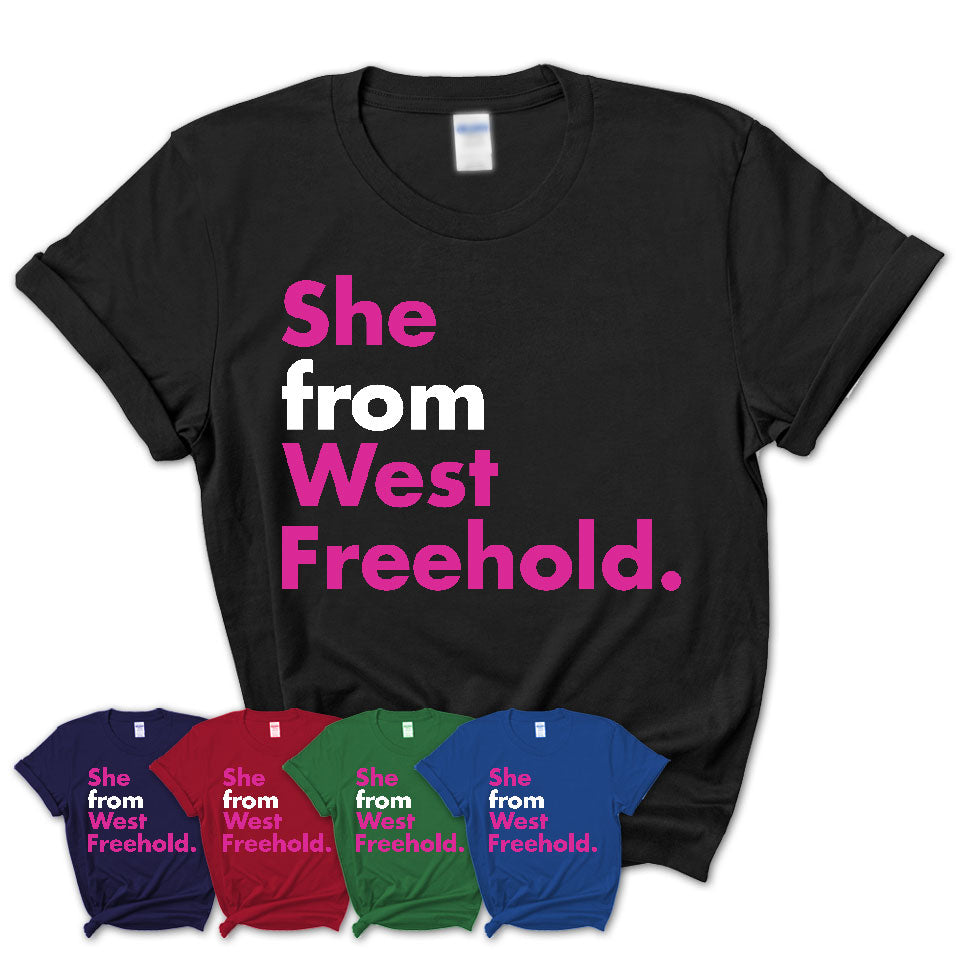 She From West Freehold Shirt New Jersey State Birthday Gift For Her