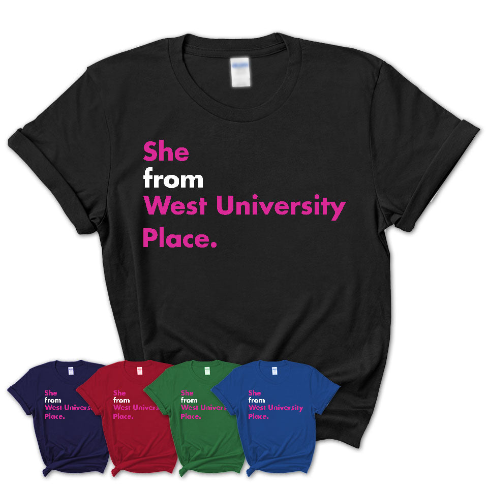 She From West University Place Shirt Texas State Birthday Gift For Her