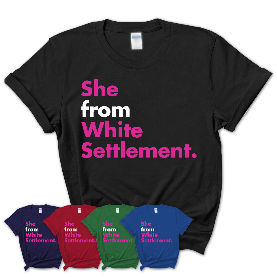 She From White Settlement Shirt Texas State Birthday Gift For Her
