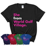 She From World Golf Village Shirt Florida State Birthday Gift For Her