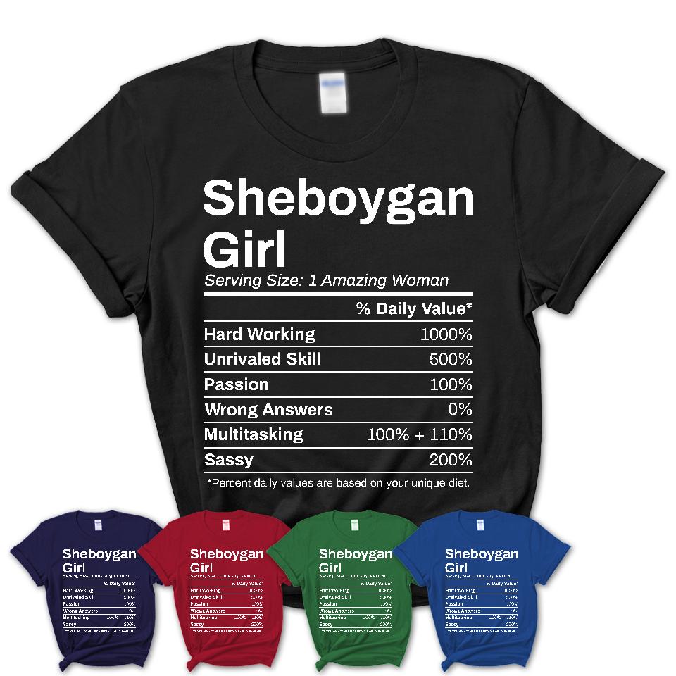 Sheboygan Girl Wisconsin Nutrition Facts Proud Vintage Sport Born Living City Home Roots USA Gift Women T-Shirt