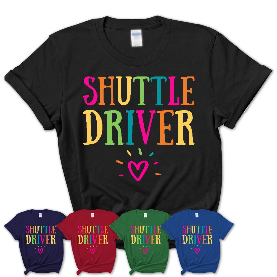 Shuttle Driver Rainbow Lettering Heart Shirt, Employee Appreciation Gifts
