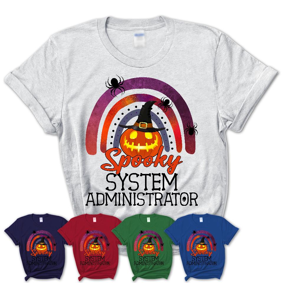 Spooky System Administrator Shirt, Halloween Rainbow Shirt for Women, Funny Pumpkin Shirt for System Administrator, Halloween Gift