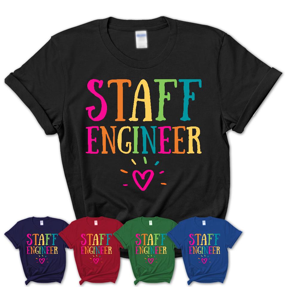 Staff Engineer Rainbow Lettering Heart Shirt, Employee Appreciation Gifts