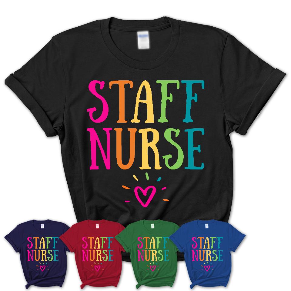 Staff Nurse Rainbow Lettering Heart Shirt, Employee Appreciation Gifts