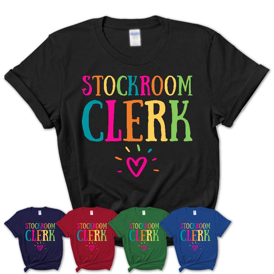 Stockroom Clerk Rainbow Lettering Heart Shirt, Employee Appreciation Gifts