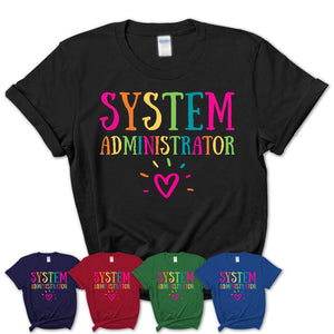 System Administrator Rainbow Lettering Heart Shirt, Employee Appreciation Gifts