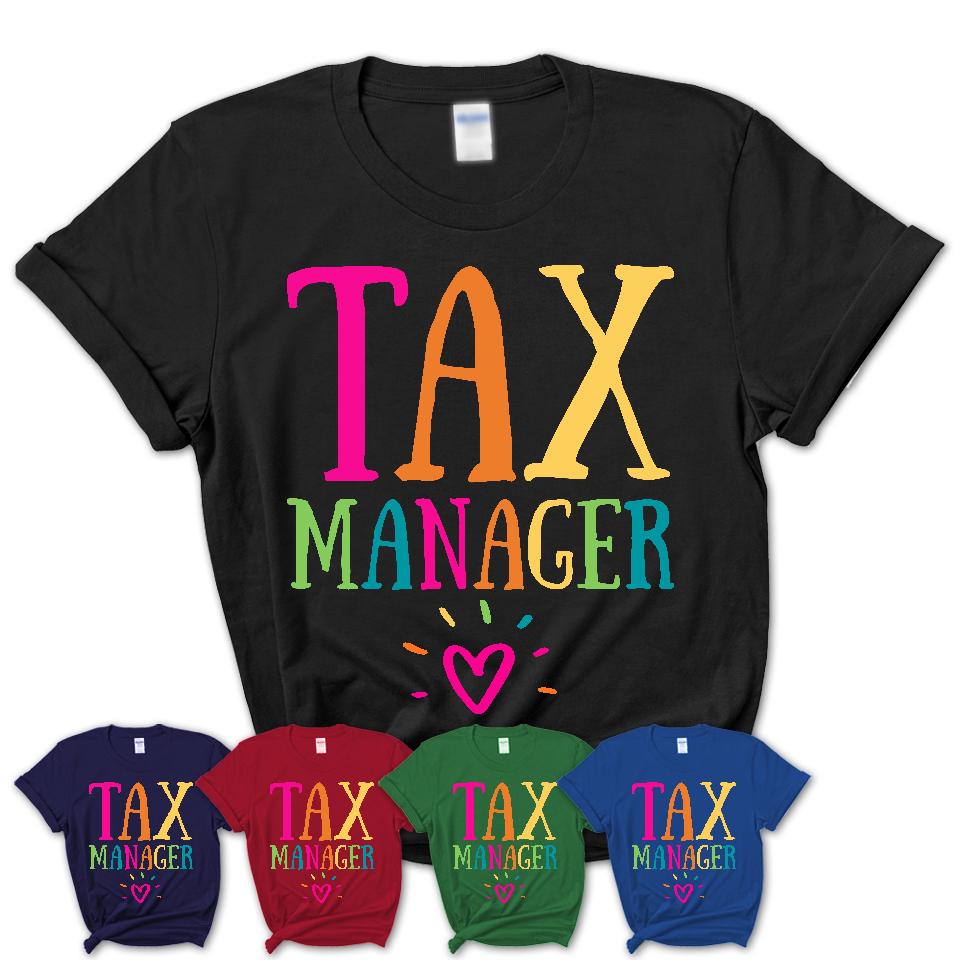 Tax Manager Rainbow Lettering Heart Shirt, Employee Appreciation Gifts