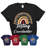 Testing Coordinator Because Your Life Worth My Time Rainbow T-Shirt