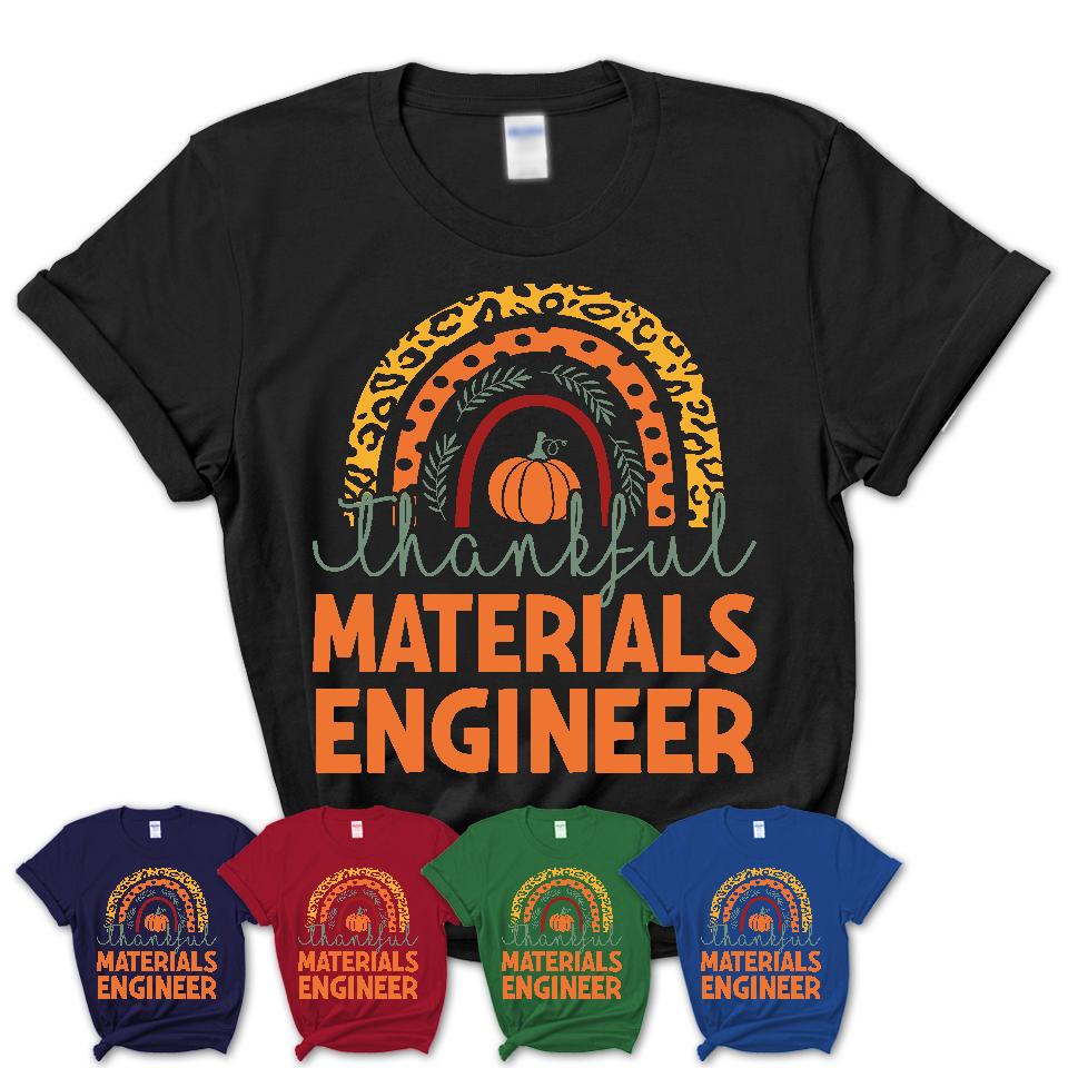 Thankful Materials Engineer Shirt, Pumpkin Rainbow Sweater for Fall Lovers, Thanksgiving Gift for Materials Engineer Women