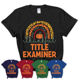 Thankful Title Examiner Shirt, Pumpkin Rainbow Sweater for Fall Lovers, Thanksgiving Gift for Title Examiner Women