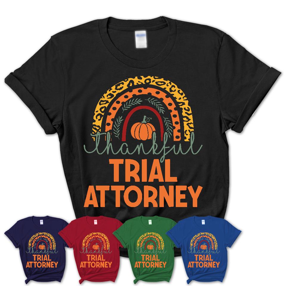 Thankful Trial Attorney Shirt, Pumpkin Rainbow Sweater for Fall Lovers, Thanksgiving Gift for Trial Attorney Women