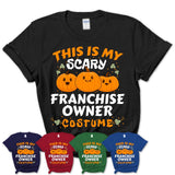 This Is My Scary Franchise Owner Costume, Halloween Pumpkin Shirt, Funny Coworker Gift