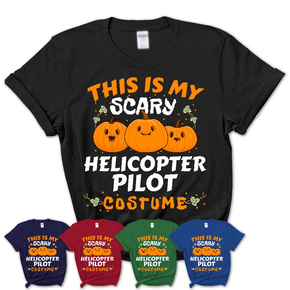 This Is My Scary Helicopter Pilot Costume, Halloween Pumpkin Shirt, Funny Coworker Gift