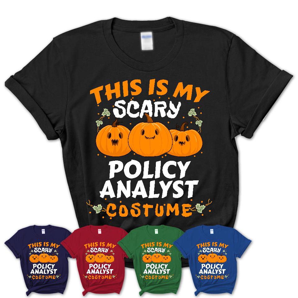 This Is My Scary Policy Analyst Costume, Halloween Pumpkin Shirt, Funny Coworker Gift